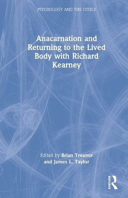 Anacarnation and Returning to the Lived Body with Richard Kearney - 