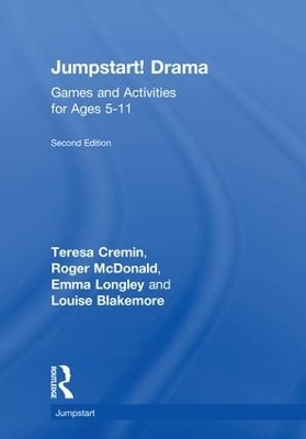 Jumpstart! Drama - Teresa Cremin, Roger McDonald, Emma Longley, Louise Blakemore