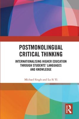 Postmonolingual Critical Thinking - Michael Singh, Si Yi Lu