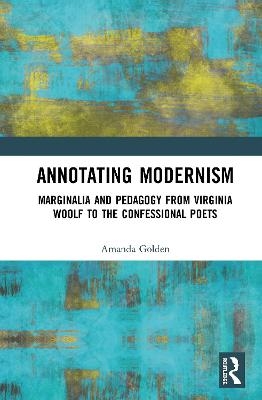 Annotating Modernism - Amanda Golden