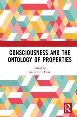 Consciousness and the Ontology of Properties - 