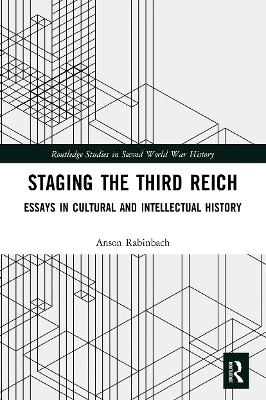 Staging the Third Reich - Anson Rabinbach