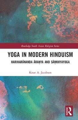 Yoga in Modern Hinduism - Knut A. Jacobsen