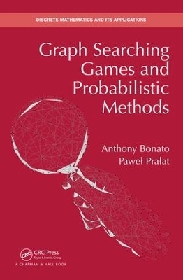 Graph Searching Games and Probabilistic Methods - Anthony Bonato, Pawel Pralat