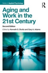 Aging and Work in the 21st Century - Shultz, Kenneth S; Adams, Gary A.