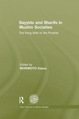 Sayyids and Sharifs in Muslim Societies - 