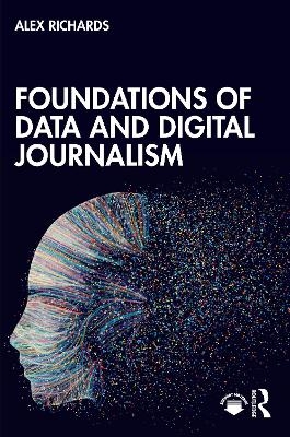 Foundations of Data and Digital Journalism - Alex Richards