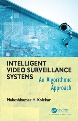 Intelligent Video Surveillance Systems - Maheshkumar H Kolekar