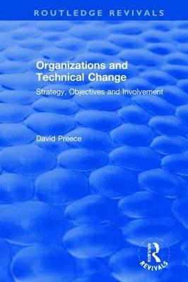 Organizations and Technical Change - David Preece