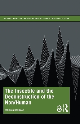 The Insectile and the Deconstruction of the Non/Human - Fabienne Collignon