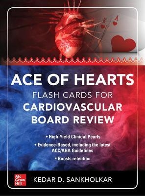 Ace of Hearts: Flash Cards for Cardiovascular Board Review - Kedar D. Sankholkar