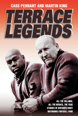 Terrace Legends - The Most Terrifying And Frightening Book Ever Written About Soccer Violence -  Cass Pennant