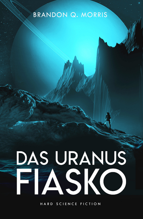 Das Uranus-Fiasko - Brandon Q. Morris