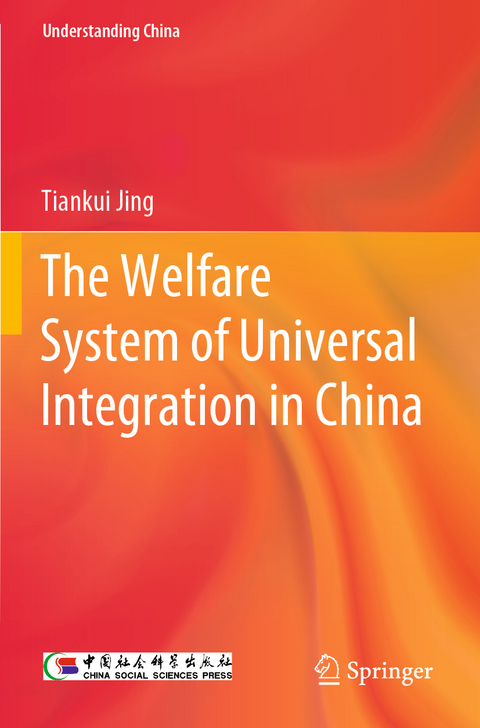 The Welfare System of Universal Integration in China - Tiankui Jing