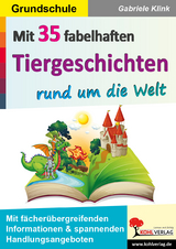 Mit 35 fabelhaften Tiergeschichten rund um die Welt - Gabriele Klink