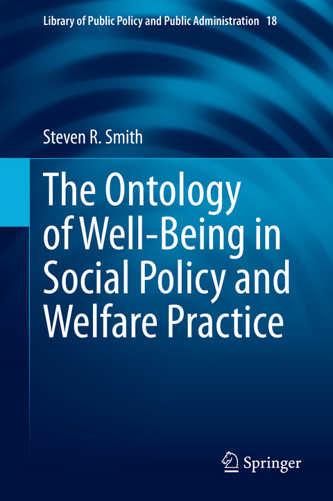 The Ontology of Well-Being in Social Policy and Welfare Practice - Steven R. Smith