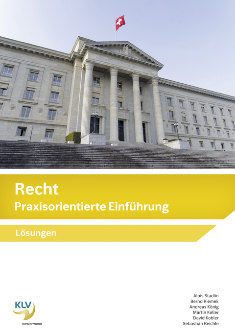 Recht Praxisorientierte Einführung - Martin Keller, David Kobler, Andreas König, Sebastian Reichle, Bernd Riemek (verstorben), Alois Stadlin