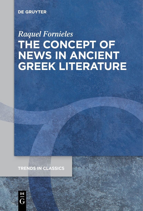 The Concept of News in Ancient Greek Literature - Raquel Fornieles