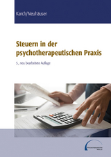 Steuern in der psychotherapeutischen Praxis - Thomas Walter Karch, Anna Neuhäuser