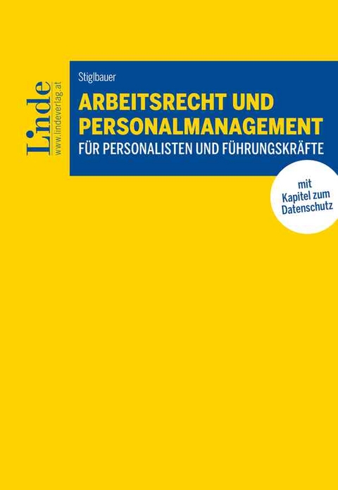 Arbeitsrecht und Personalmanagement für Personalisten und Führungskräfte - Carina Stiglbauer