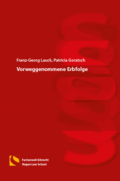 Vorweggenommene Erbfolge - Franz-Georg Lauck, Patricia Goratsch