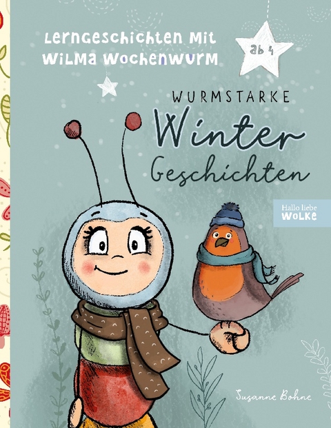 Lerngeschichten mit Wilma Wochenwurm - Wurmstarke Wintergeschichten für Kinder - Susanne Bohne