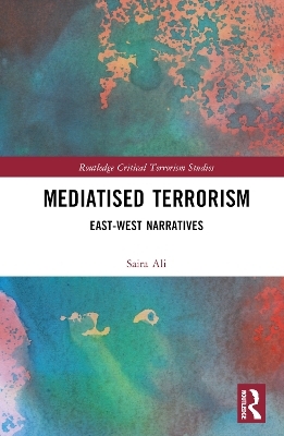 Mediatised Terrorism - Saira Ali