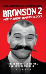 Bronson 2 - More Porridge Than Goldilocks - Charles Bronson