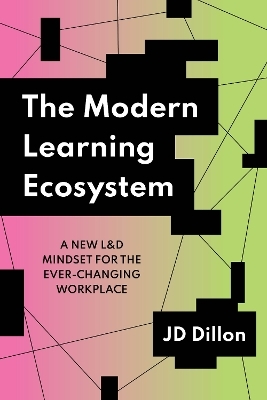 The Modern Learning Ecosystem - JD Dillon