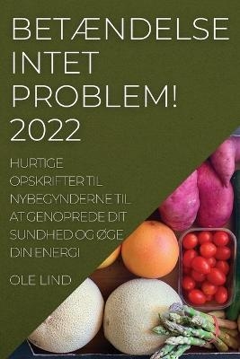 BetÆndelse Intet Problem! 2022 - Ole Lind