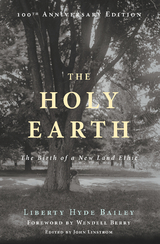 Holy Earth -  Liberty Hyde Bailey