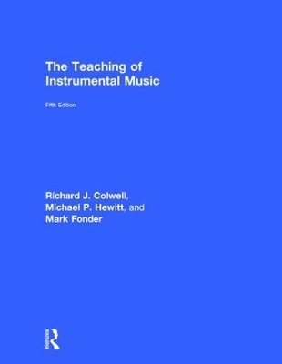 The Teaching of Instrumental Music - Richard J. Colwell, Michael P. Hewitt