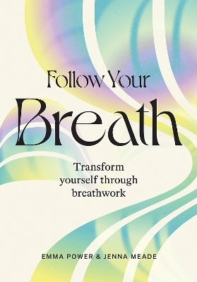 Follow Your Breath - Emma Power, Jenna Meade