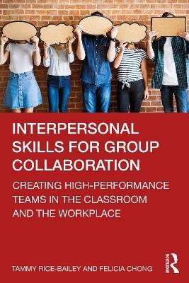 Interpersonal Skills for Group Collaboration - Tammy Rice-Bailey, Felicia Chong