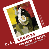 Too Brave to Dream - R.S. Thomas