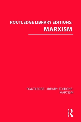 Routledge Library Editions: Marxism -  Various