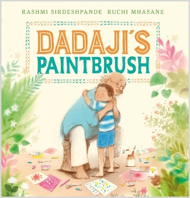 Dadaji's Paintbrush - Rashmi Sirdeshpande