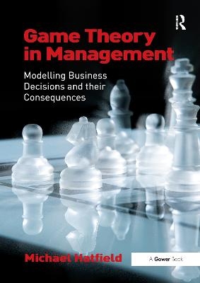 Game Theory in Management - Michael Hatfield