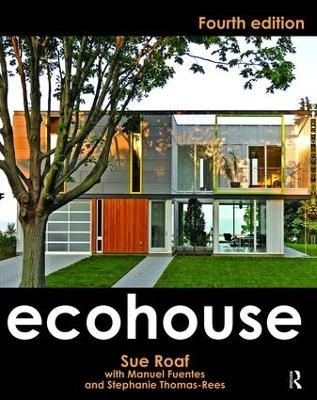 Ecohouse - Sue Roaf, Manuel Fuentes, Stephanie Thomas-Rees