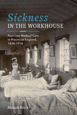 Sickness in the Workhouse - Alistair Ritch