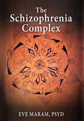 The Schizophrenia Complex - Eve Maram