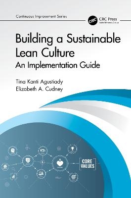 Building a Sustainable Lean Culture - Tina Agustiady, Elizabeth A. Cudney