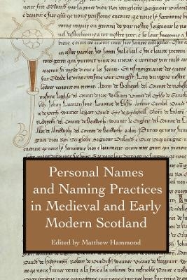 Personal Names and Naming Practices in Medieval Scotland - 