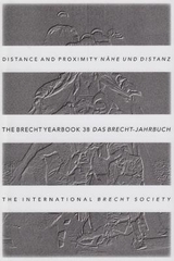 The Brecht Yearbook / Das Brecht-Jahrbuch 38 - 