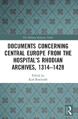 Documents Concerning Central Europe from the Hospital’s Rhodian Archives, 1314–1428 - 