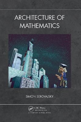 Architecture of Mathematics - Simon Serovajsky