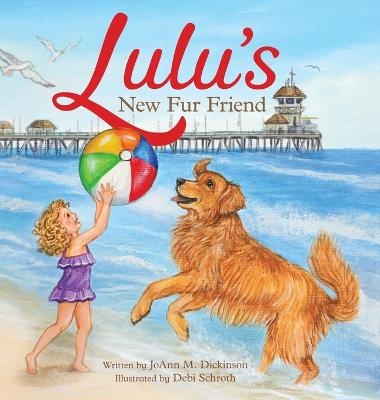 Lulu's New Fur Friend - Joann M Dickinson