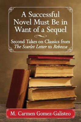 A Successful Novel Must Be in Want of a Sequel - M. Carmen Gomez-Galisteo