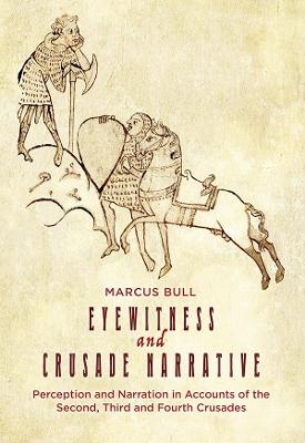 Eyewitness and Crusade Narrative - Marcus Bull