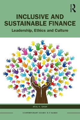 Inclusive and Sustainable Finance - Atul K. Shah